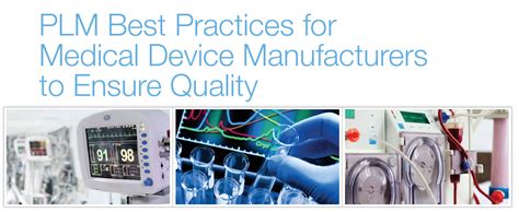 PLM Best Practices for Medical Device Manufacturers to Ensure Quality.